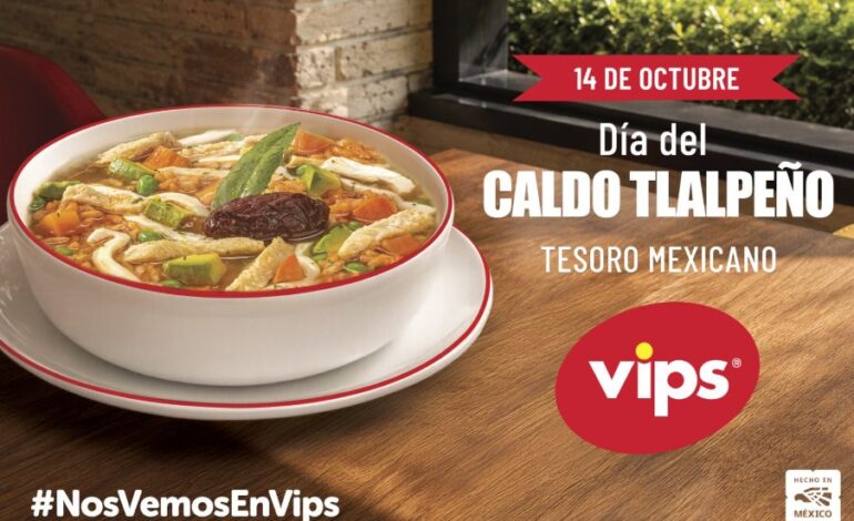 Caldo Tlalpeño: el clásico mexicano que Vips celebra con sabor a tradición